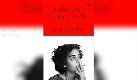 Arundhati Roy’s novel 'Mother Mary Comes To Me'